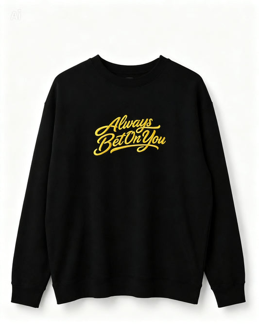 Always Bet On You Crewneck — Black & Gold