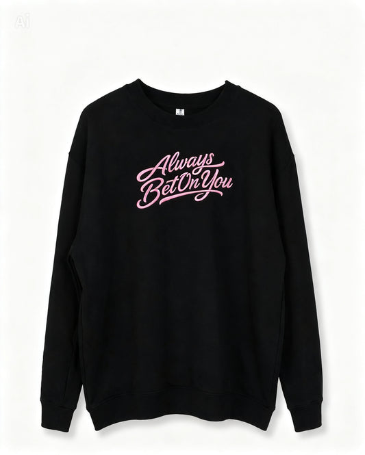 Always Bet On You Crewneck — Black & Pink